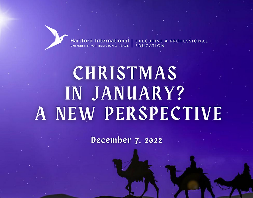 Christmas in January? A New Perspective Hartford International University